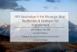HPV Vaccination in the Mountain West: Top Barriers ... · Rural/frontier populations often experience barriers to accessing health care and clinical trials, as well as adverse outcomes