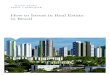 How to Invest in Real Estate in Brazil - Mayer Brown€¦ · How to Invest in Real Estate in Brazil. Exchange Commission, and by a solid legal frame-work that secures investors with