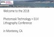 Opening address Photomask Technology + EUV Lithographyeuvlsymposium.lbl.gov/pdf/2018/EUVL_2018_opening.pdf · • Arrive at your session early and introduce yourself to the Session