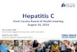 Hepatitis C - Clark County, Washington · 8/24/2016  · Hepatitis C virus •One of many viruses causing hepatitis (inflammation of the liver) •Only humans are infected ... (e.g.,