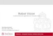 Robot Vision - unipi. Robot Vision Fundamentals and applications of computer vision Robotics â€“ Computer