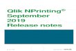 Qlik NPrinting September 2019 Release notes...Qlik NPrinting September 2019 Release Notes 6 Upgrade notes To upgrade to Qlik NPrinting September 2019, you must start from one of the