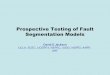 Prospective Testing of Fault Segmentation ModelsProspective Testing of Fault Segmentation Models "Faults modeled in the 2002 Working Group on California Earthquake Probabilities Report,