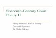Sixteenth-Century Court Poetry II - uni-bamberg.deSixteenth-Century Court Poetry II Henry Howard, Earl of Surrey Edmund Spenser Sir Philip Sidney Henry Howard, Earl of Surrey (c. 1517-47)