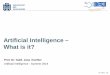 Artificial Intelligence – What is it? · AI 2019: Artificial Intelligence - What is it about? Exploration. Experience generated from active experimentationand environmental feedback