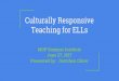Culturally Responsive Teaching for ELLs - albany.edu...Culturally responsive teaching provides students with equitable, not equal opportunities; Equity means giving each person what