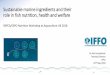 Sustainable marine ingredients and their role in fish nutrition, … 220518 IFFO... · Sustainable marine ingredients and their role in fish nutrition, health and welfare RSPCA/SSPO