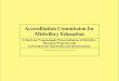 Accreditation Commission for Midwifery Education...Post baccalaureate certificate A midwifery education program that leads to a master’s degree in midwifery, nursing, public health
