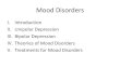 Mood Disorders Theories of Mood Disorders V. Treatments for Mood Disorders . Mood Disorders/Major Affective