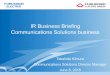 IR Business Briefing Communications Solutions Business · SDN market in Japan Spread of road road distance, speed Increase of cars, speed, fuel efficiency More intelligent automatic