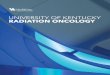 UNIVERSITY OF KENTUCKY RADIATION ONCOLOGY · Lexington KY 40536 Call: 859-323-6486 Call: 859-323-6487 Fax 859-257-4931 Morehead Cancer Treatment Center 228 W. Second St. Morehead