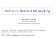Software Defined Networking - NUS Computingtbma/teaching/cs4226y... · Software Defined Networking Richard T. B. Ma School of Computing National University of Singapore Material from: