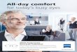 All-day comfort for today’s busy eyes - ZEISS · balance between optics and thin, light lenses. 4 Thin Optics 1 Smart Dynamic Optics State-of-the-art 3D object space-models and