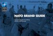 NATO BRAND GUIDE - SHAPE · Brand G uide 15 NATO Brand G uide 16 MAKING A CONNECTION NATO in general remains a very well recognised brand, second only to the UN among international