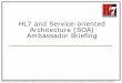 HL7 and Service-oriented Architecture (SOA) Ambassador ......services Service-oriented architecture provides the framework for automation ... Security-oriented service to manage audit