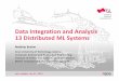 Data Integration and Analysis 13 Distributed ML Systems · 2020-05-16 · 2 706.520 Data Integration and Large‐Scale Analysis –13 Distributed Machine Learning Systems Matthias