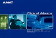 Clinical Alarms - Priority Issues From The Medical Device ......issues with medical alarms, which AAMI’s Alarm Standards Committee grouped into seven clarion themes after the summit