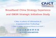 Broadband China Strategy Experience and OBOR Strategic ... China Strategy Experience and...3 Fixed broadband—Network construction speed up Rapid coverage of FTTH and high-speed growth