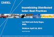 Incentivizing Distributed Solar: Best Practices · Webinar April 18, 2013 ... • Providing price transparency to the solar market Photo by Dennis Schroeder, NREL 21605. 5 Overview: