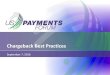 Chargeback Best Practices - EMV Connection · Chargeback Best Practices September 7, 2016. 22 U.S. Payments Forum • Established in 2012 as the EMV Migration Forum, which has been