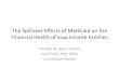 The Spillover Effects of Medicaid on the Financial …...The Spillover Effects of Medicaid on the Financial Health of Low -Income Families Michael M. Davis Lecture Heidi Allen, PhD,