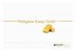 Section I: Religare Overview & Footprint in Financial Services Gold Presentation.pdf · Religare Easy Gold is a scheme where the customer can purchase Gold Bars in the denominations