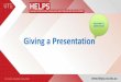 WELCOME TO ORIENTATION! Giving a Presentation a... · Learning objectives This workshop on giving presentations will cover: • Advice for controlling nerves • The reasons for presentation