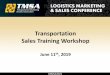 Transportation Sales Training Workshop · 2019-06-13 · Sales Training Workshop June 11th, 2019. #TMSA2019 Align your sales activities with the buying process Uninterested ... •Prepare