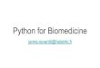 Python for Biomedicine - UEFwhamalai/PyBio/PyBio_ravantti_lectures_v1.0.pdf · Python-packages for all kinds of Anaconda is Continuum Analytics’ Python-distribution package Works