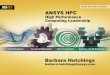 ANSYS HPC · Public Cloud Cloud computing could provide cost-effective access to scaled-out elastic infrastructure • Scale up - extreme problem size, data storage and backup •