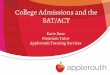 College Admissions and the SAT/ACTdunwoodyhs.dekalb.k12.ga.us/Downloads/2017-18 Parent Night Appl… · from AP Language and AP Literature exams to create this new SAT essay. applerouth