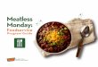 Meatless Monday€¦ · Tips for Training Your Staff Your diners are likely to have questions about your Meatless Monday program. Here are some tips on how to prepare your service