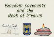 Introduction to Kingdom Covenants and the Book of Devarimwisdomintorah.s3.amazonaws.com/medialibrary/Kingdom-Covenant… · Kingdom Covenants and the Book of Devarim . 1 Corinthians