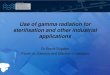 Use of gamma radiation for sterilisation and other ......Alternatives to what? The “incumbent technologies” for sterilization applications and food decontamination are Cobalt-60