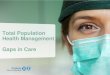 Total Population Health Management Gaps in Care...Total Population Health Management Gaps in Care 5 5 Care Opportunities View ANTHEM PROPRIETARY AND CONFIDENTIAL - DO NOT COPY •