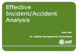 Effective Incident/Accident Analysis ... A: - Accident/incident scene preservation: This is the beginning