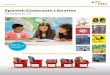 Spanish Classroom Libraries Grades K–5...Books are packed in plastic book bins ith labels 3 GRADE 1 Spanish Levels D–I 80 Titles Grade 1 Spanish Classroom Library 978-1-328-66822-6