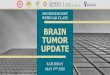 Brain Tumor update GLIOMA...Other non-malignant tumours Nerve sheath turnours (WHO I) Pituitary turnours (WHO 1-11) (16%) THE LANCET Volume 392, Issue 10145, 4-10 August 2018, Pages
