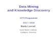 Data Mining and Knowledge Discovery - IJSkt.ijs.si/PetraKralj/IPS_DM_1718/DM-2017-IKT3... · 4 Department of Knowledge Technologies • Head: Nada Lavrač, • Staff: 45 (30 researchers,