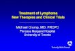 Treatment of Lymphoma New Therapies and Clinical Trials€¦ · Treatment of Lymphoma New Therapies and Clinical Trials •General things about lymphoma •Some information about