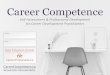 Career Competencecareercompetence.ca/wp-content/uploads/2016/12/Career-Competen… · Career Competence is a free self-assessment and professional development planning tool. Through