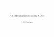 An introduction to using SDEs - UCL Computer Science · An introduction to using SDEs L.M.Harrison. Outline •Ito-Taylor expansion •Basic numerical schemes & convergence •Parameter