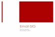 Email-SIGorigin. · 2011-12-06 · Service Overview ! Production since June 2011 ! Over 4,000 accounts (level in FY12) ! Over 900 ActiveSync devices (up 70% from a year ago) ! About