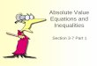Absolute Value Equations and Inequalities › cms › lib7 › PA06000076... · Absolute Value Equations Steps for Solving Absolute Value Equations with One Absolute Value Step 1: