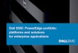 Dell EMC PowerEdge portfolio: platforms and solutions for ... › wp-content › uploads › ... · PowerEdge servers, Dell EMC makes server innovations more affordable and accessible,