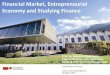 Financial Market, Entrepreneurial Economy and Studying Finance Financial Market, Entrepreneurial Economy