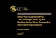 Know Your Customer (KYC): The Challenges Faced by the Banking Sector When Onboarding ... · 2018-05-09 · 4| 48 This research explores the challenges that the banking sector faces