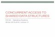 CONCURRENT ACCESS TO SHARED DATA STRUCTUREScourses.cms.caltech.edu/cs124/lectures-wi2016/CS124Lec11.pdf · CONCURRENT ACCESS TO SHARED DATA STRUCTURES CS124 – Operating Systems