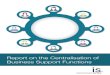 Report on the Centralisation of Business Support Functions · 2019-12-04 · Report on the Centralisation of Business Support Functions | 3 Background As part of ad hoc support provided