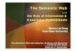 The Semantic Web - Sveriges nationalbibliotek – kb.se · 2008-09-22 · Web 2.0: connecting people — putting the “I” into user interface, and the “we” into Webs of social